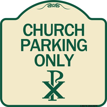 Signmission Church Parking Only Chi Rho Symbol Heavy-Gauge Aluminum Architectural Sign, 18" x 18", TG-1818-24270 A-DES-TG-1818-24270